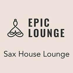 Epic Lounge - Sax House Lounge