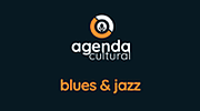 Agenda Cultural Blues & jazz